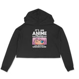 Its a Anime Thing (Crop Hoodie)